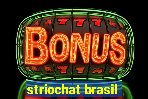 striochat brasil